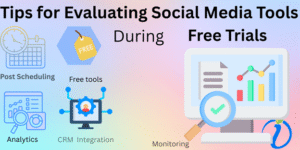 Tips for Evaluating Social Media Tools During Free Trials