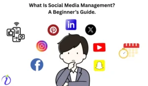 What Is Social Media Management A Beginner’s Guide