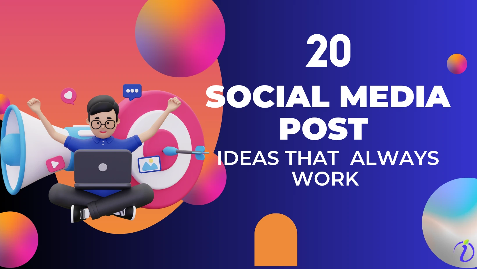 20 Social Media Post Ideas that Always Work