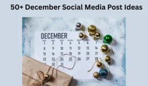 50+ December Social Media Post Ideas