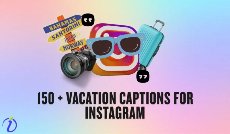 150 + Vacation captions for Instagram