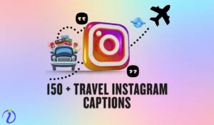 150 + Travel Instagram Captions
