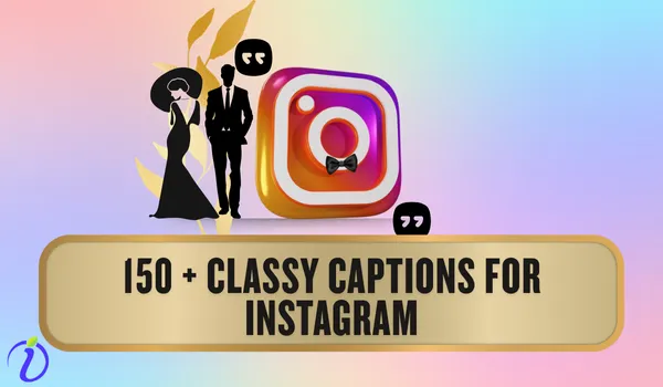 150 + Classy Captions for Instagram