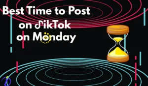 Best time to post on TikTok on Monday