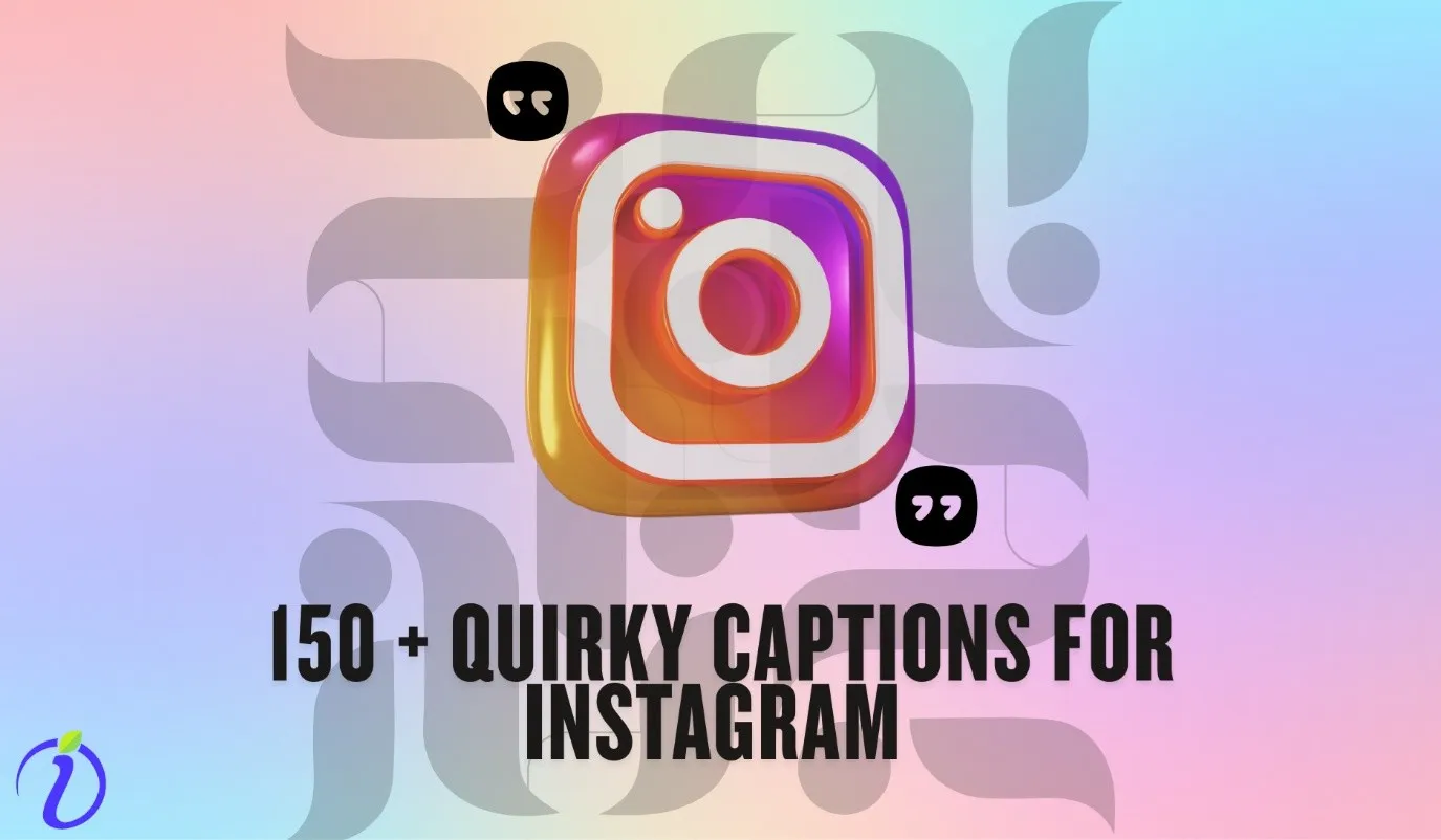 150 + Quirky Captions for Instagram 