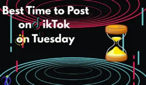 Best time to post on TikTok on Tuesday
