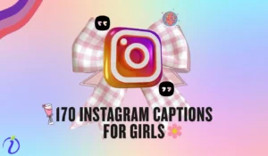 170+ Instagram Captions for Girls