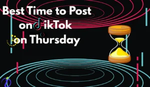 Best time to post on TikTok on Thursday