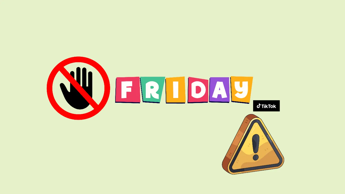 Don’t s for Friday