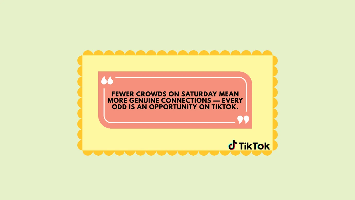 ideal time to post on TikTok is on Saturday