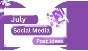 July Social Media Post Ideas