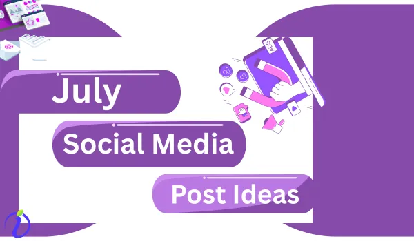 July Social Media Post Ideas