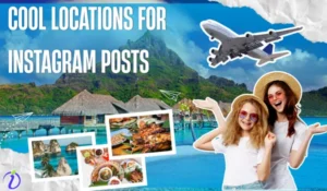 Cool Locations for Instagram Posts