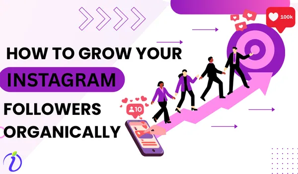 How to Grow Instagram Followers Organically