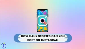 How many Instagram stories can you post