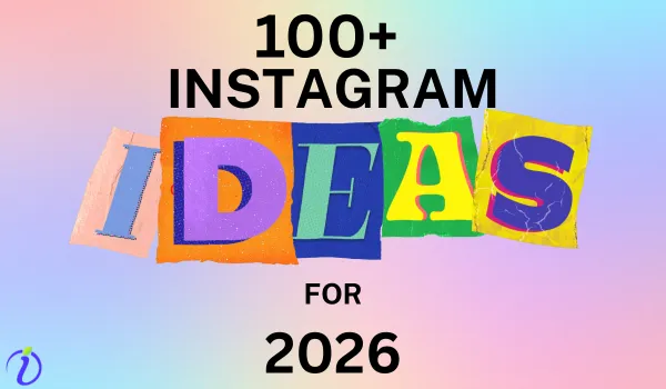 100+ Instagram Post ideas for 2026