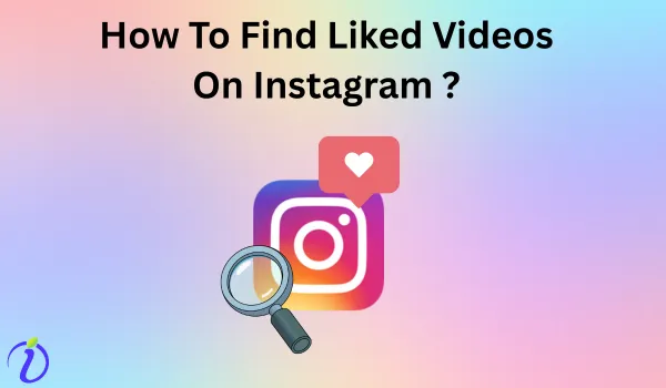 How to find liked videos on Instagram