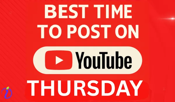 The Best Time to Post on YouTube on Thursday