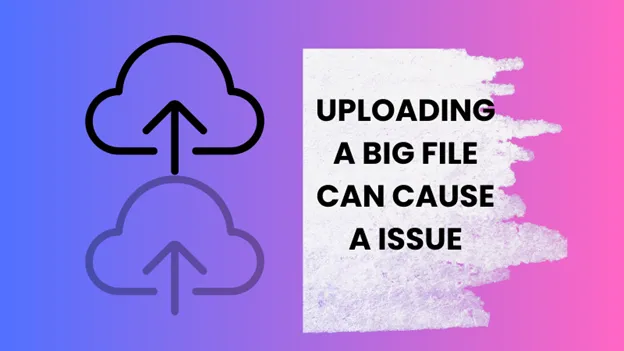 Issues regarding uploading