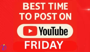 Best time to post on YouTube on Friday