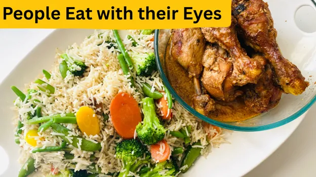 People eat with their eyes