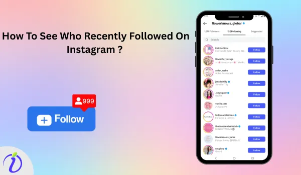 How to see who someone recently followed on Instagram   