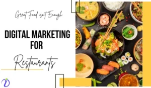Great Food Isn’t Enough Until You Master Digital Marketing for Restaurants