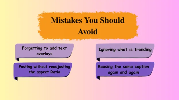 Mistakes you should avoid while repurposing reels videos