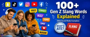 100+ Gen Z Slang Words Explained