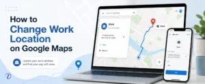How to change work location on Google Maps.