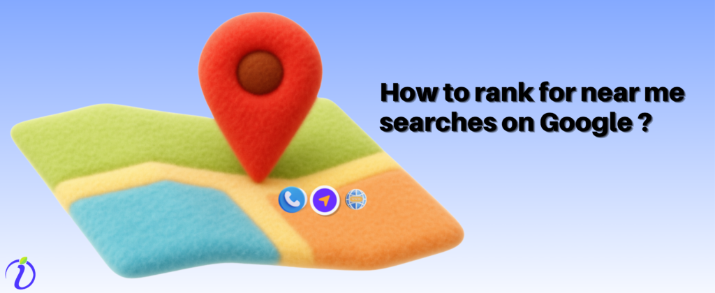How to rank for near me searches on Google?