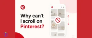 Why can’t I scroll on Pinterest?