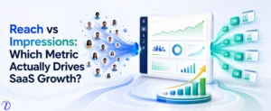 Reach vs Impressions: Which Metric Actually Drives SaaS Growth?  