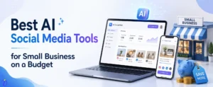  Best AI Social Media Tools for Small Business on a Budget