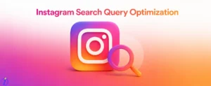 Instagram Search Query Optimization: The Ultimate Guide to Ranking Your Content in 2026