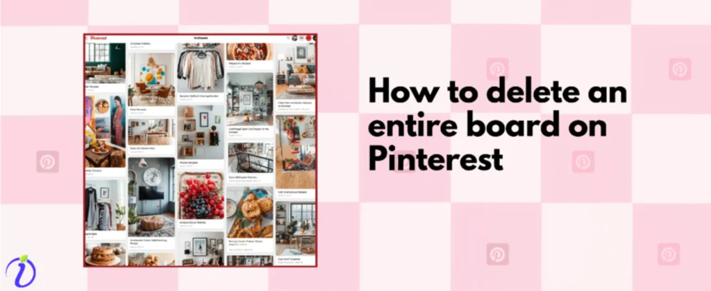 How to delete an entire board on Pinterest?