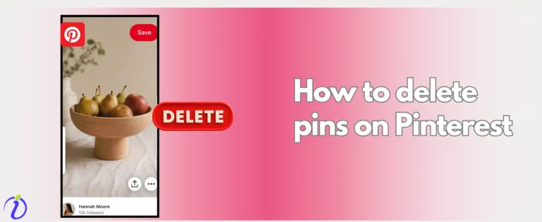 How to delete a Pin on Pinterest?