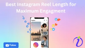 Best Instagram Reel length for Maximum Engagement